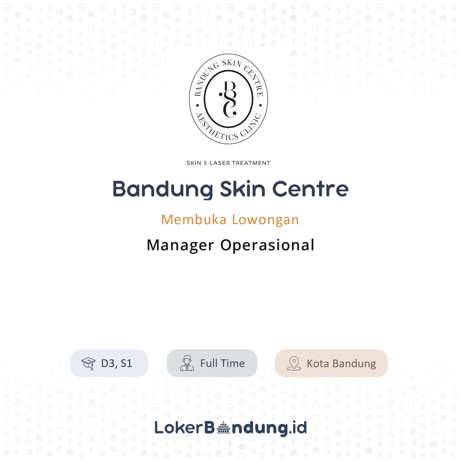 Bandung Skin Centre – Manager Operasional